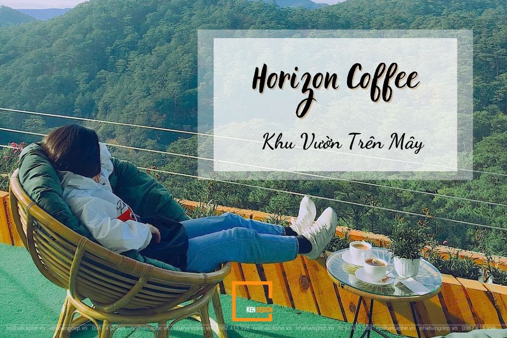 Horizon Coffee Quán cà phê được mệnh danh là Khu Vườn Trên Mây