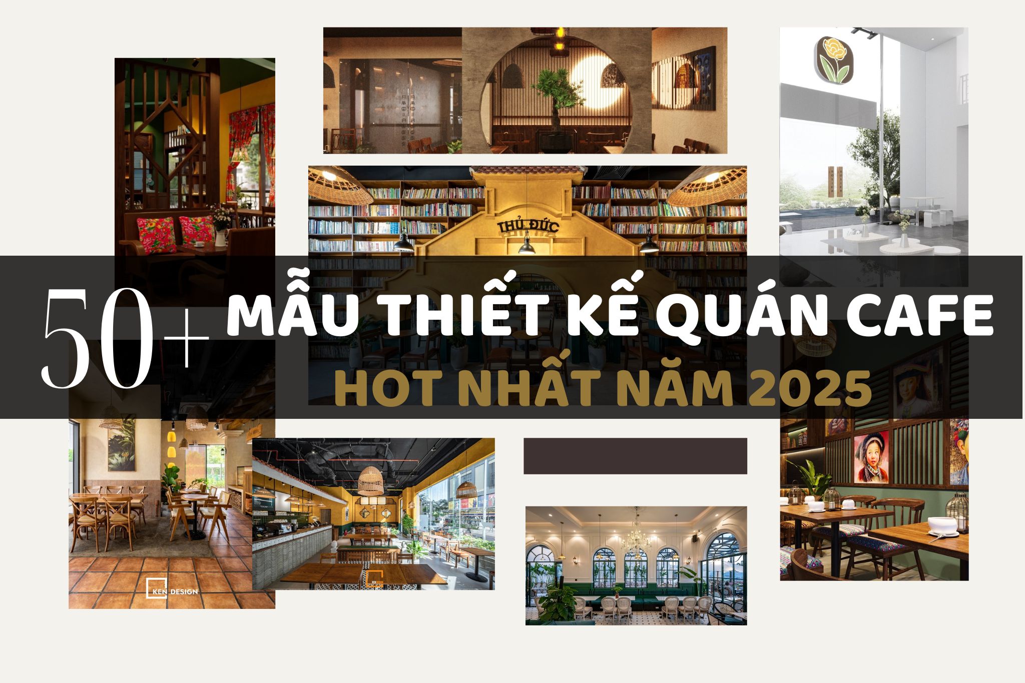 Tham khảo 50 mẫu thiết kế quán cafe năm 2025