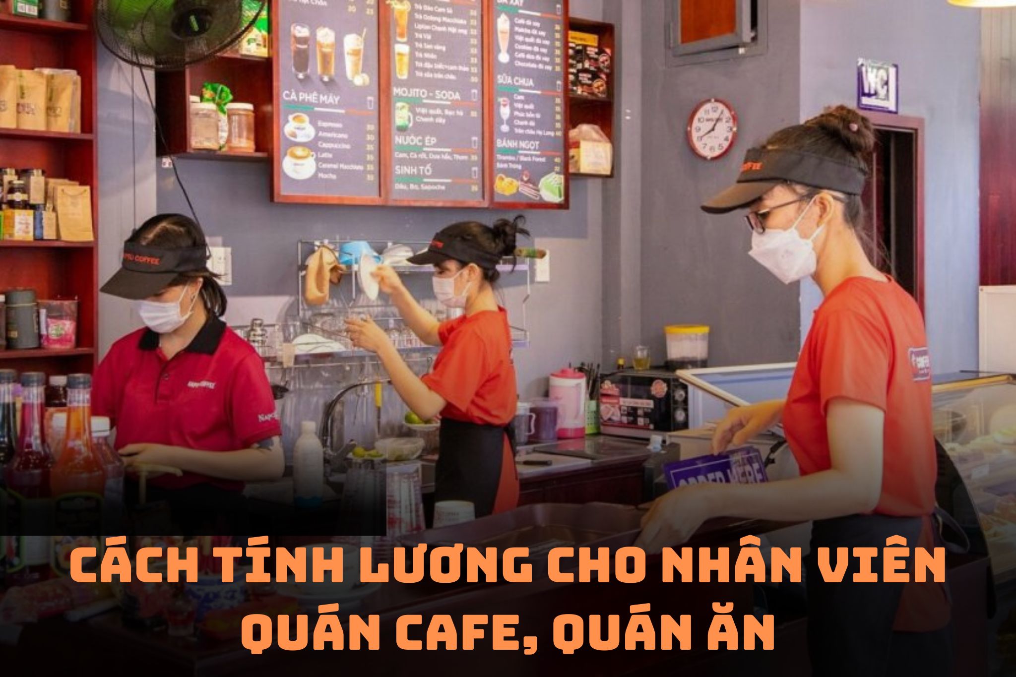 Cách tính lương cho nhân viên quán cafe, quán ăn chuẩn nhất