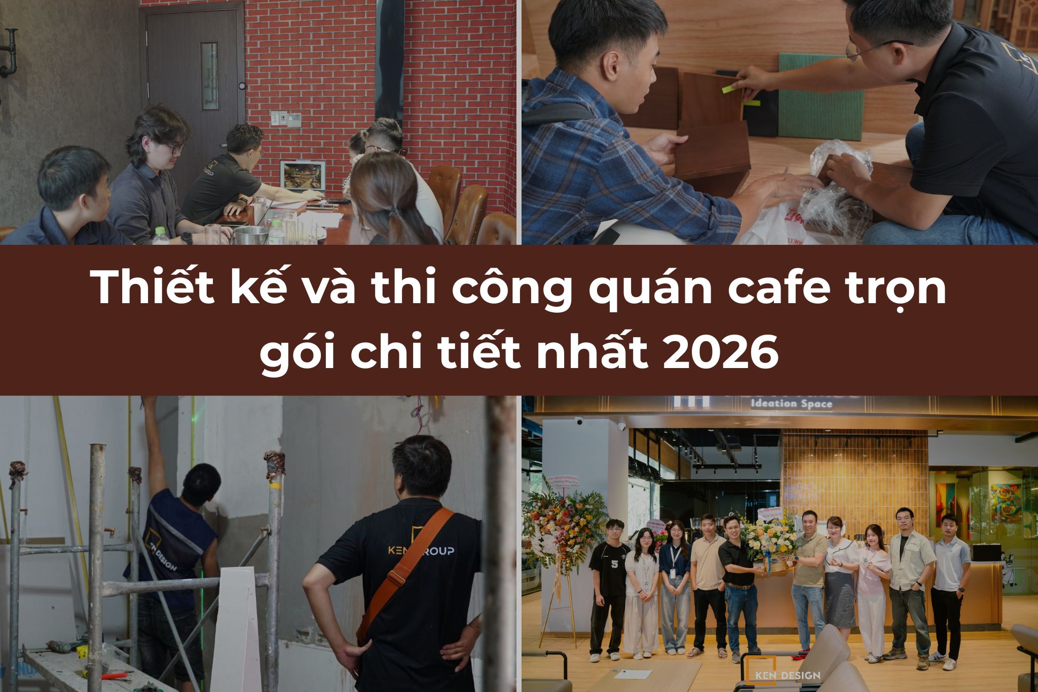 Thiết kế và thi công quán Cafe trọn gói chi tiết nhất 2026