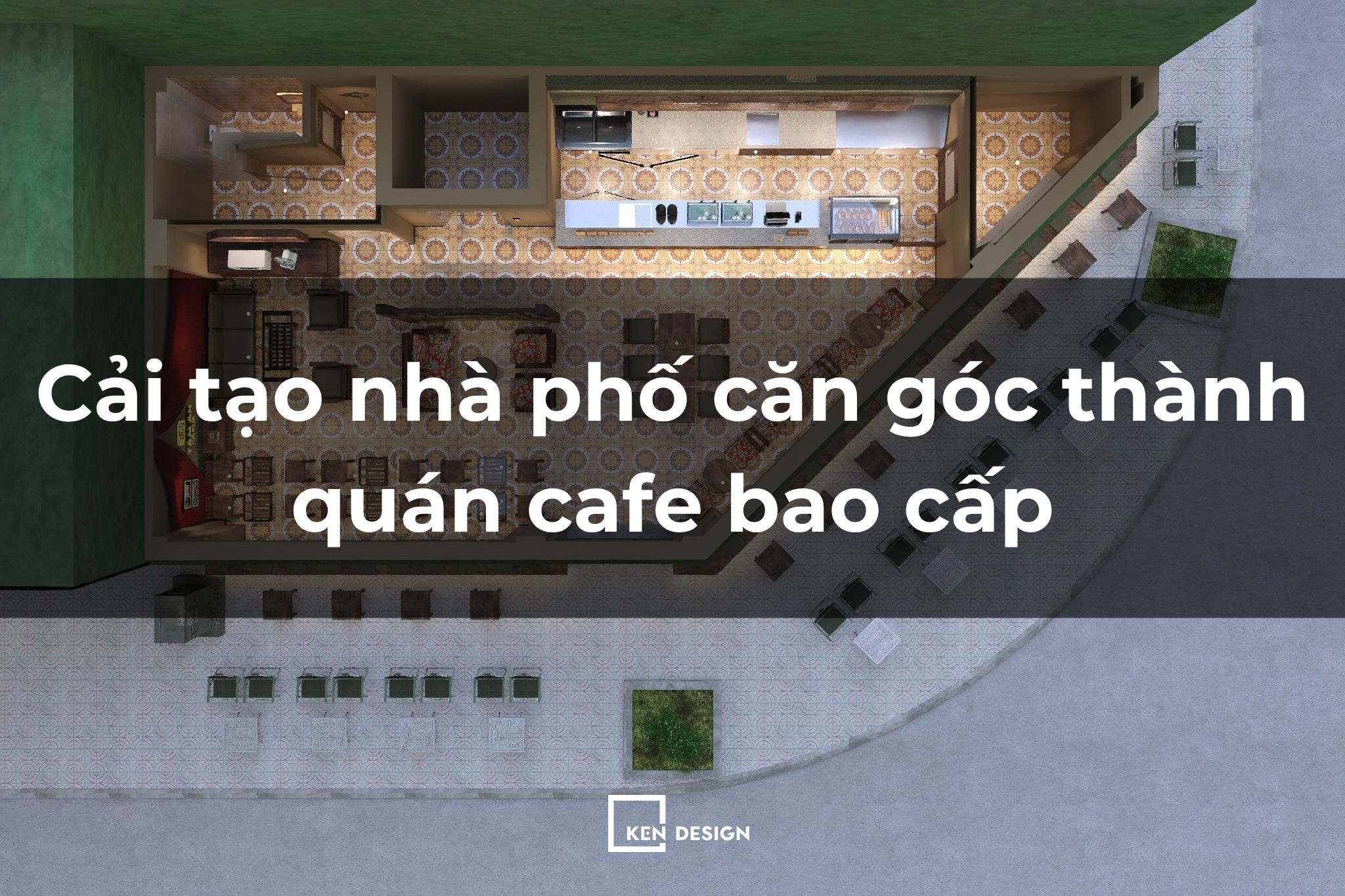 Cải tạo nhà phố căn góc 2 mặt tiền thành quán cafe bao cấp