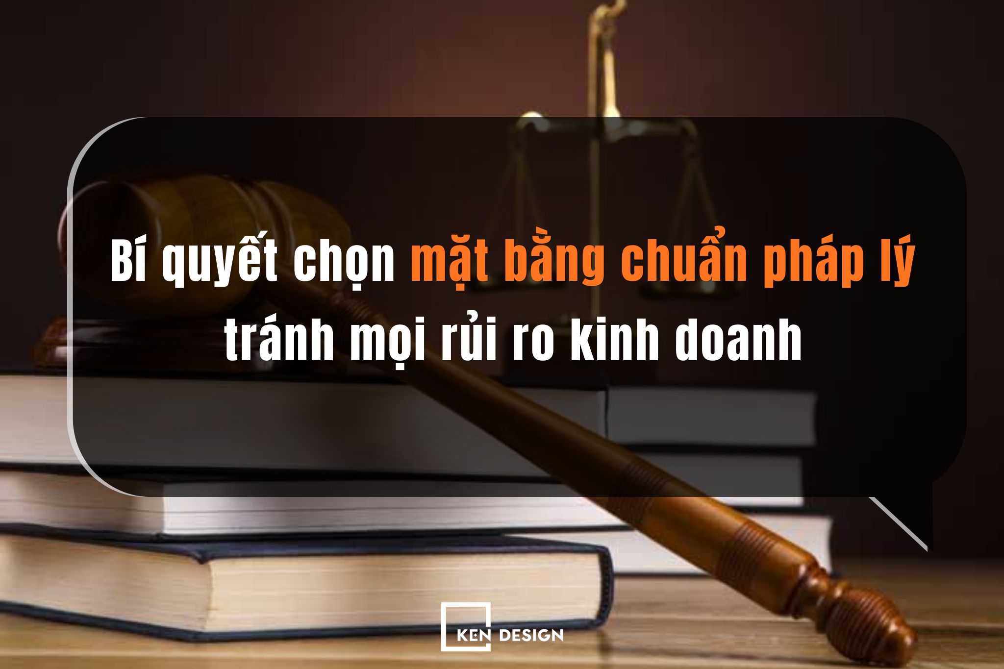 Bí quyết chọn mặt bằng chuẩn pháp lý tránh mọi rủi ro kinh doanh